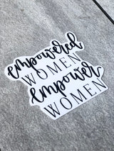 Empowered Women Empower Women Sticker