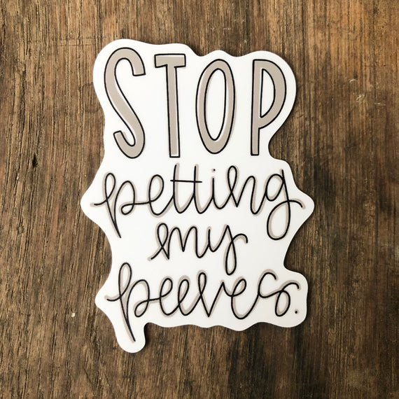 Stop Petting My Peeves Sticker