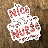 Be Nice To Me Nurse Sticker