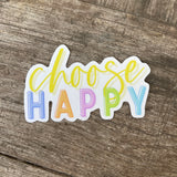 Choose Happy (Colorful) Sticker